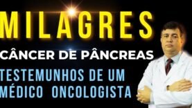 Milagres-em-cancer-de-Pancreas-testemunhos-fortes-de-um-medico-oncologista